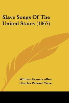 portada slave songs of the united states (1867) (en Inglés)