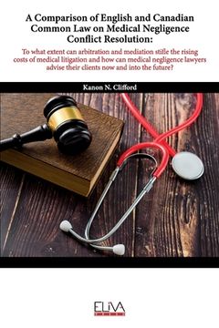 portada A Comparison of English and Canadian Common Law on Medical Negligence Conflict Resolution (en Inglés)