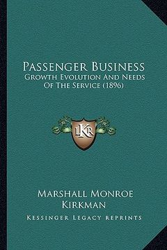 portada passenger business: growth evolution and needs of the service (1896) (en Inglés)