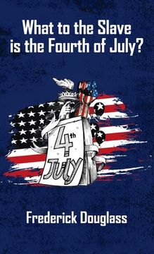 portada What To The Slave Is The Fourth Of July Hardcover (in English)