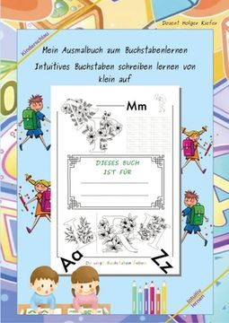 portada Mein Ausmalbuch zum Buchstabenlernen: Intuitives Buchstaben schreiben lernen von klein auf (en Alemán)
