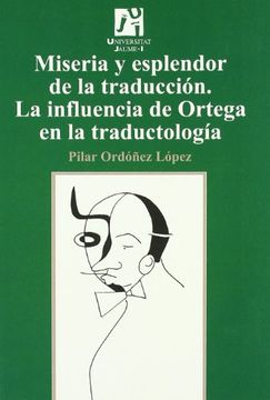 portada Miseria y Esplendor de la Traducción. La Influencia de Ortega en la Traductología. (Estudis Sobre la Traducció)