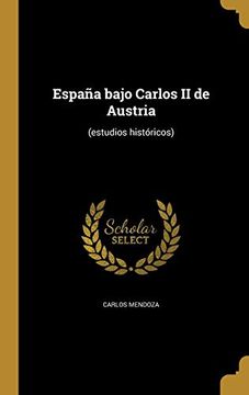 portada España Bajo Carlos ii de Austria: (Estudios Históricos) (in Spanish)