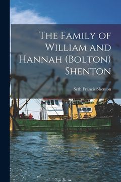 portada The Family of William and Hannah (Bolton) Shenton (en Inglés)