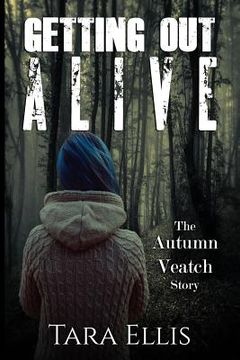 portada Getting Out Alive: The Autumn Veatch Story (en Inglés)