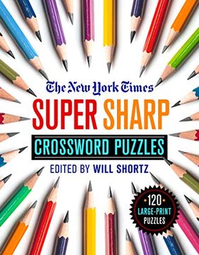 portada The new York Times Super Sharp Crossword Puzzles: 120 Large-Print Puzzles (en Inglés)