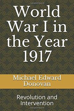 portada World war i in the Year 1917: Revolution and Intervention (in English)