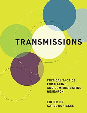 portada Transmissions: Critical Tactics for Making and Communicating Research (The mit Press) (in English)