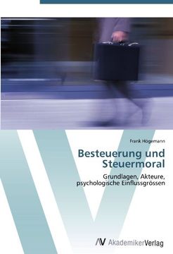 portada Besteuerung und Steuermoral: Grundlagen, Akteure,  psychologische Einflussgrössen