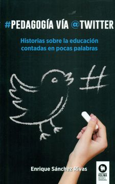 portada Pedagogia via Twitter Historias Sobre la Educacion Contadas en Pocas Palabras (in Spanish)