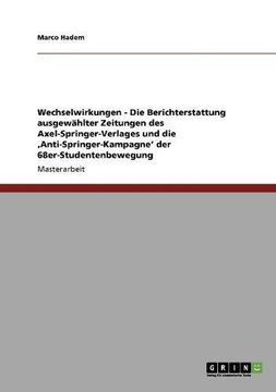 portada Wechselwirkungen - Die Berichterstattung ausgewählter Zeitungen des Axel-Springer-Verlages und die ‚Anti-Springer-Kampagne' der 68er-Studentenbewegung (German Edition)