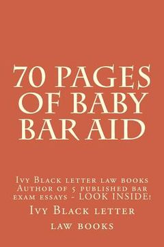 portada 70 Pages of Baby Bar Aid: Ivy Black letter law books Author of 5 published bar exam essays - LOOK INSIDE! (en Inglés)