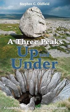 portada A Three Peaks Up and Under: A Guide to Yorkshire's Limestone Wonderland