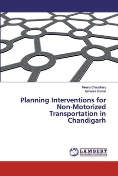 portada Planning Interventions for Non-Motorized Transportation in Chandigarh (en Inglés)