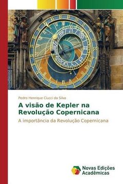 portada A visão de Kepler na Revolução Copernicana