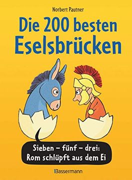 portada Die 200 Besten Eselsbrücken - Merk-Würdig Illustriert: Sieben-Fünf-Drei: Rom Schlüpft aus dem ei (in German)