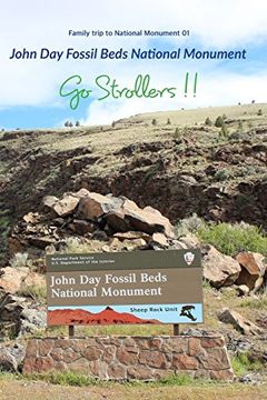 portada Go Strollers !!: Family Trip to National Monument 01 - John Day Fossil Beds National Monument (en Inglés)
