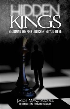 portada Hidden Kings: Becoming the Man that God Created You to Be (en Inglés)