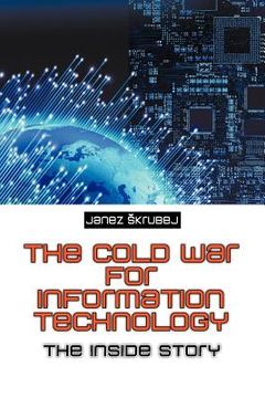 portada the cold war for information technology: the inside story (en Inglés)