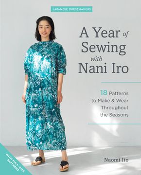 portada A Year of Sewing With Nani Iro: 18 Patterns to Make & Wear Throughout the Seasons (Japanese Dressmakers) (en Inglés)