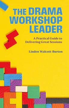 portada The Drama Workshop Leader: A Practical Guide to Delivering Great Sessions (en Inglés)
