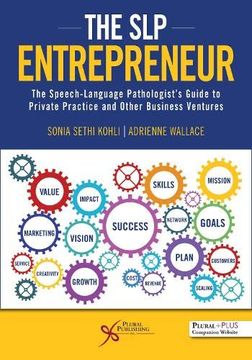 portada The slp Entrepreneur: The Speech-Language Pathologist'S Guide to Private Practice and Other Business Ventures (en Inglés)