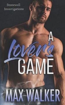 portada A Lover'S Game: 4 (Stonewall Investigations) (en Inglés)