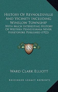 portada history of reynoldsville and vicinity including winslow township: with much interesting history of western pennsylvania never heretofore published (19 (en Inglés)