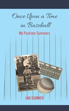 portada Once Upon a Time in Baseball: My Pastime Summers (en Inglés)