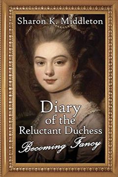 portada Diary of the Reluctant Duchess: Becoming Fancy: 4 (Mccarron’S Corner) (en Inglés)