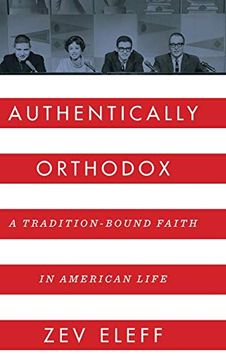 portada Authentically Orthodox: A Tradition-Bound Faith in American Life (en Inglés)