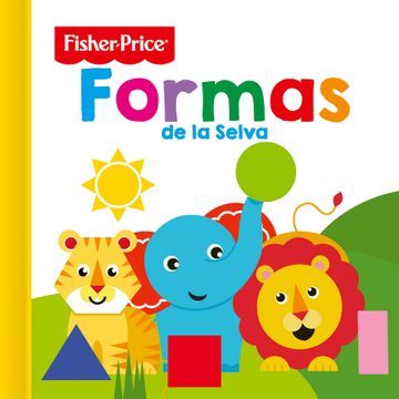 portada Formas de la Selva: 4 (Fisher Price Caricias)
