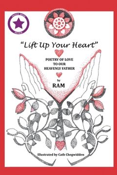 portada "Lift up Your Heart": Poetry of Love to Our Heavenly Father (New Edition) (en Inglés)