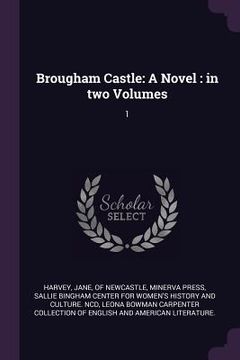 portada Brougham Castle: A Novel: in two Volumes: 1