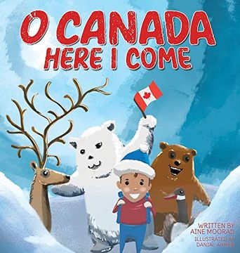 portada O Canada, Here i Come! (o Canada Series) (en Inglés)