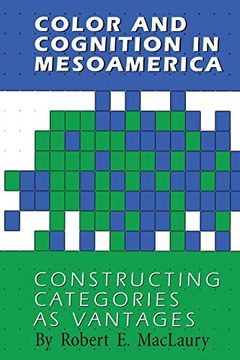 portada Color and Cognition in Mesoamerica: Constructing Categories as Vantages (in English)
