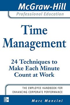 portada Time Management: 24 Techniques to Make Each Minute Count at Work (The Mcgraw-Hill Professional Education Series) (en Inglés)