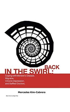 portada Back in the Swirl: Coping With Meniere's Vertigo, Migraines, Chronic Depression and Baffled Doctors (en Inglés)