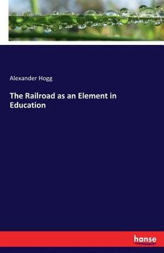 portada The Railroad as an Element in Education (en Inglés)