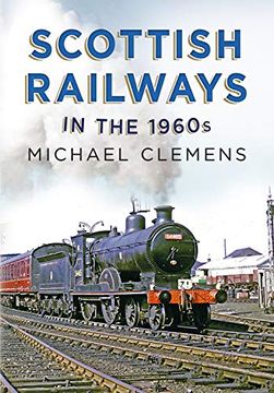 portada Scottish Railways in the 1960s (en Inglés)