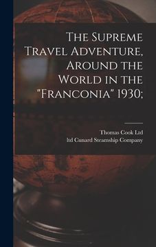 portada The Supreme Travel Adventure, Around the World in the "Franconia" 1930;