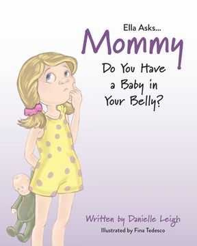 portada Ella Asks...Mommy Do You Have a Baby in Your Belly? (en Inglés)