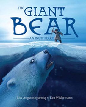 portada The Giant Bear: An Inuit Folktale (en Inglés)