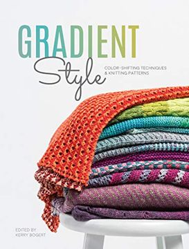 portada Gradient Style: Color-Shifting Techniques & Knitting Patterns 