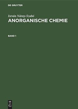 portada István Náray-Szabó: Anorganische Chemie. Band 1 (en Alemán)
