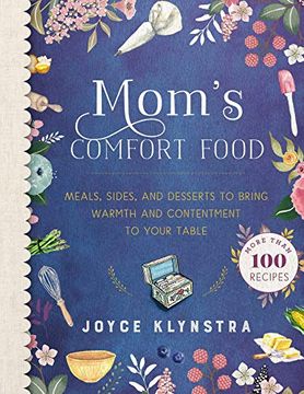 portada Mom's Comfort Food: Meals, Sides, and Desserts to Bring Warmth and Contentment to Your Table 