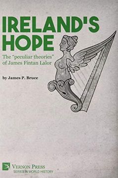portada Ireland'S Hope: The "Peculiar Theories" of James Fintan Lalor (Series in World History) (en Inglés)