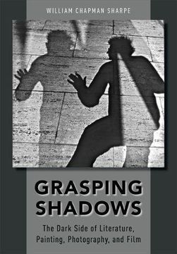 portada Grasping Shadows: The Dark Side of Literature, Painting, Photography, and Film