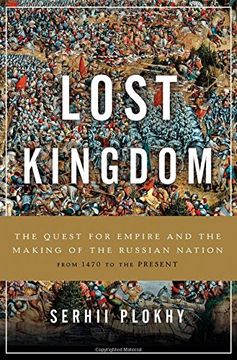 portada Lost Kingdom: The Quest for Empire and the Making of the Russian Nation