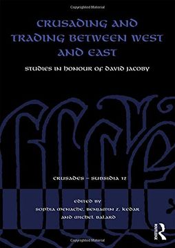portada Crusading and Trading Between West and East: Studies in Honour of David Jacoby (en Inglés)
